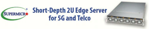 將工業(yè)標準服務器引入全球5G及電信市場 - Supermicro發(fā)布新緊湊型2U系統(tǒng)