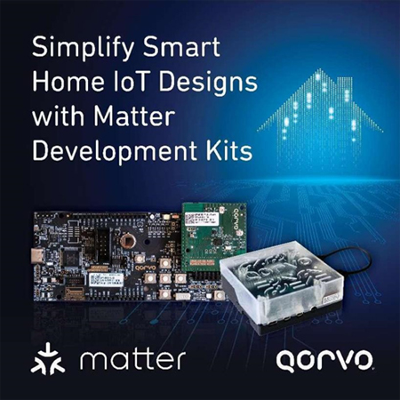 Qorvo?利用Matter開發(fā)套件簡化智能家居物聯(lián)網(wǎng)設(shè)計